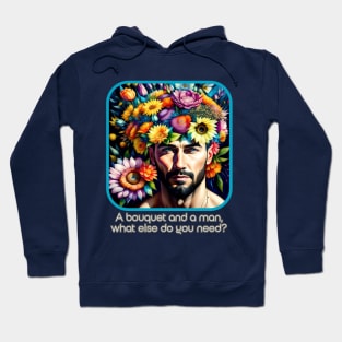 A bouquet and a man, what else do you need? Hoodie